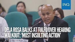 Dela Rosa balks at Tulfo over hearing walkout ‘Most insulting action’