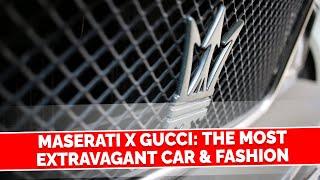 Maserati x Gucci The Most Extravagant Car & Fashion Collab