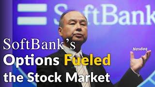 How SoftBanks Billion-Dollar Option Bets Helped Fuel the Stock Market Rally