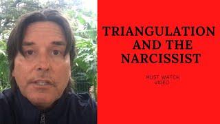 TRIANGULATION AND THE NARCISSIST MUST WATCH