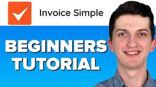 How To Use Invoice Simple - Invoice Simple Tutorial For Beginners 2022