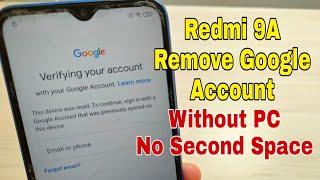 Xiaomi Redmi 9A M2006C3LG. Remove Google Account FRP Bypass Without PC - No Second Space