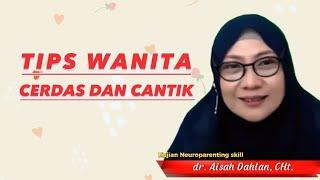 TIPS CANTIK LUAR DALAM - dr. Aisah Dahlan CHt.