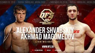 Alexander Shvabskiy vs Akhmad Magomedov OFS-10