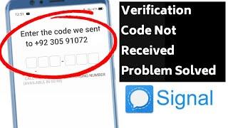 Signal App Verification Code Not Received Problem Solved