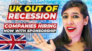 UK Economy Emerges From Recession  List of UK Companies Hiring Now With Visa Sponsorship