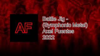 Axel Fuentes - Battle Jig Symphonic Metal Experiment