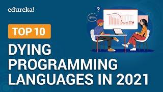 Top 10 Dying Programming Languages in 2021  Programming Languages to Avoid in 2021  Edureka