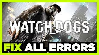 FIX Watch Dogs 1 Crashing Not Launching Freezing Stuck Black Screen & Errors