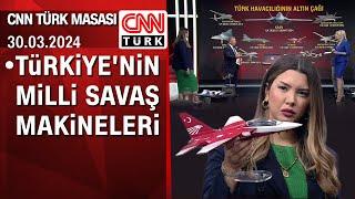 SİHAlar jetler gemiler füzeler... Türkiyenin milli savaş makineleri -CNN TÜRK Masası 30.03.2024