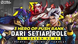 WAJIB PUNYA SEKARANG 3 Hero OP Meta dari Setiap Role di Season 33 - 18 TOTAL HERO PUSH RANK TERKUAT