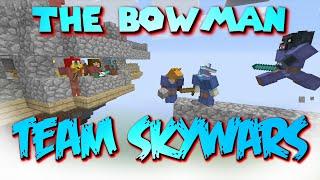 TEAM SKYWARS -- The Bowman