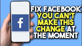 How To Fix Facebook You Cant Make This Change At The Moment Two Factor Authentication