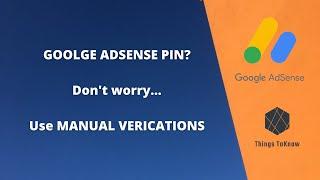 How To verify GOOGLE ADSENSE without PIN 2021  MANUAL VERIFICATION Google AdSense PIN