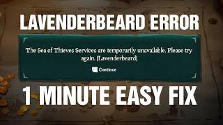 SEA OF THIEVES 1 MIN FIX FOR LAVENDERBEARD ERROR Quick & Easy Steam Version