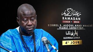 4° Jour Ramadan 1445H -2024 Bushraa Lanaa - Kourel S. Abdoul Ahad Mbacké HT