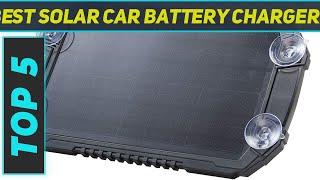 Top 5 Best Solar Car Battery Chargers 2023