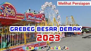 PERSIAPAN GREBEG BESAR 2023 DEMAK PASAR MALAM TERBESAR