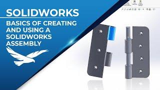 Basics of Creating and Using a SOLIDWORKS Assembly