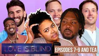 NETFLIXS LOVE IS BLIND 6... This show is falling apart  EPISODES 7-9 PLUS TEA  KennieJD