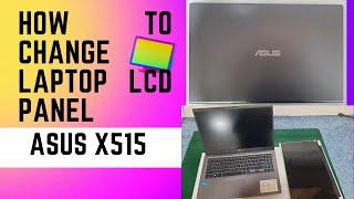 How to Change Laptop Display. Asus X515 LCD Panel Replace.