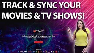 AUTOMATICALLY TRACK & SYNC ALL YOUR MOVIES & TV SHOWS IN ONE PLACE  2022