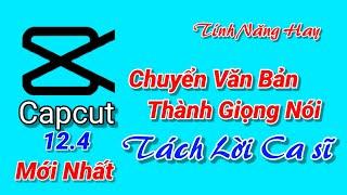 Capcut cách chuyển văn bản thành giọng nóitách lời ca sĩ.