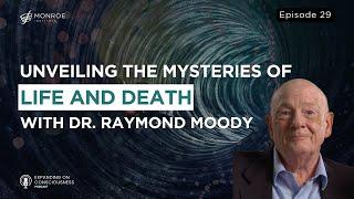 Exploring Life Death and Beyond Insights from Dr. Raymond Moody  EOC Ep.29