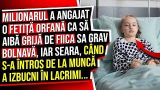 Bărbatul a Angajat o Fetiță Orfană ca să Aibă Grijă de Fiica Sa GRAV Bolnavă Iar seara...