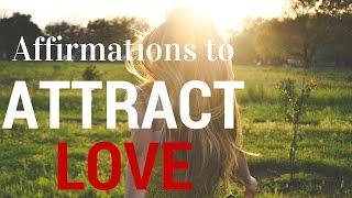 Affirmations to Attract Love using Law of Attraction