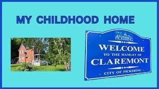 CLAREMONT ONTARIO  MY CHILDHOOD HOME