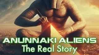 Anunnaki Aliens  The Real Story