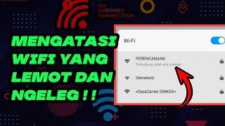 Cara Mengatasi WiFi Lemot tidak ada internet