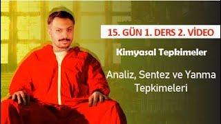 Analiz Sentez ve Yanma Tepkimeleri  15. Gün 1. Ders  2. Video