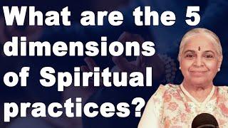 What are the 5 dimensions of spiritual practices? Guru SakalaMaa Agama Nigama Yamala Tantra