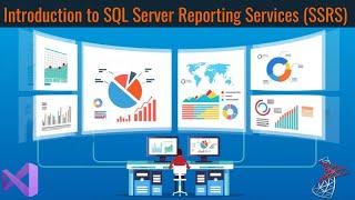 Introduction to Microsoft SQL Server Reporting Services SSRS  What is SSRS?