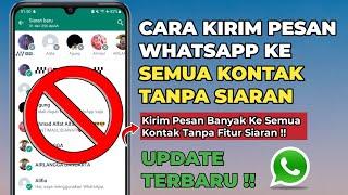 Cara Kirim Pesan WhatsApp Ke Semua Kontak Tanpa Siaran