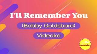 Ill Remember You Bobby Goldsboro -  Videoke
