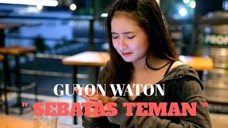 SEBATAS TEMAN - GUYON WATON  unofficial Remake Video clip 