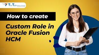 How to Create Custom Role in Oracle Fusion HCM Roles in Oracle Fusion Type of Roles in Oracle