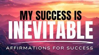 My Success is Inevitable  Success Affirmations