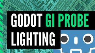 Godot Lighting HQ - GI Probes & Global Illumination - Tutorial