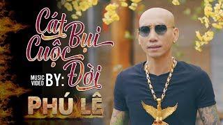 Cát Bụi Cuộc Đời - Phú Lê OST Chạm Mặt Giang Hồ  OFFICIAL MUSIC VIDEO