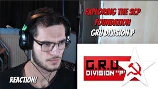 Exploring the SCP Foundation GRU Division P  Reaction