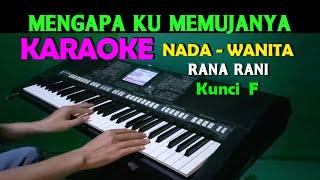 MENGAPA - Rana Rani  KARAOKE Nada Wanita HD