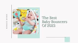 The Best Baby Bouncers Our 4 Favorites