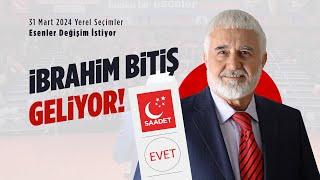 İbrahim Bitiş Geliyor - 2024 Yerel Seçim Müziği - Saadet Partisi Esenler Belediye Başkan Adayı