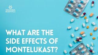 What are the side effects of Montelukast?