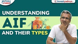 Understanding Alternative Investment Fund AIF & their types