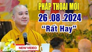 Pháp Thoại Mới Rất Hay 26 .08 .2024 _ Thầy Thích  Pháp Hòa #Mới 2024